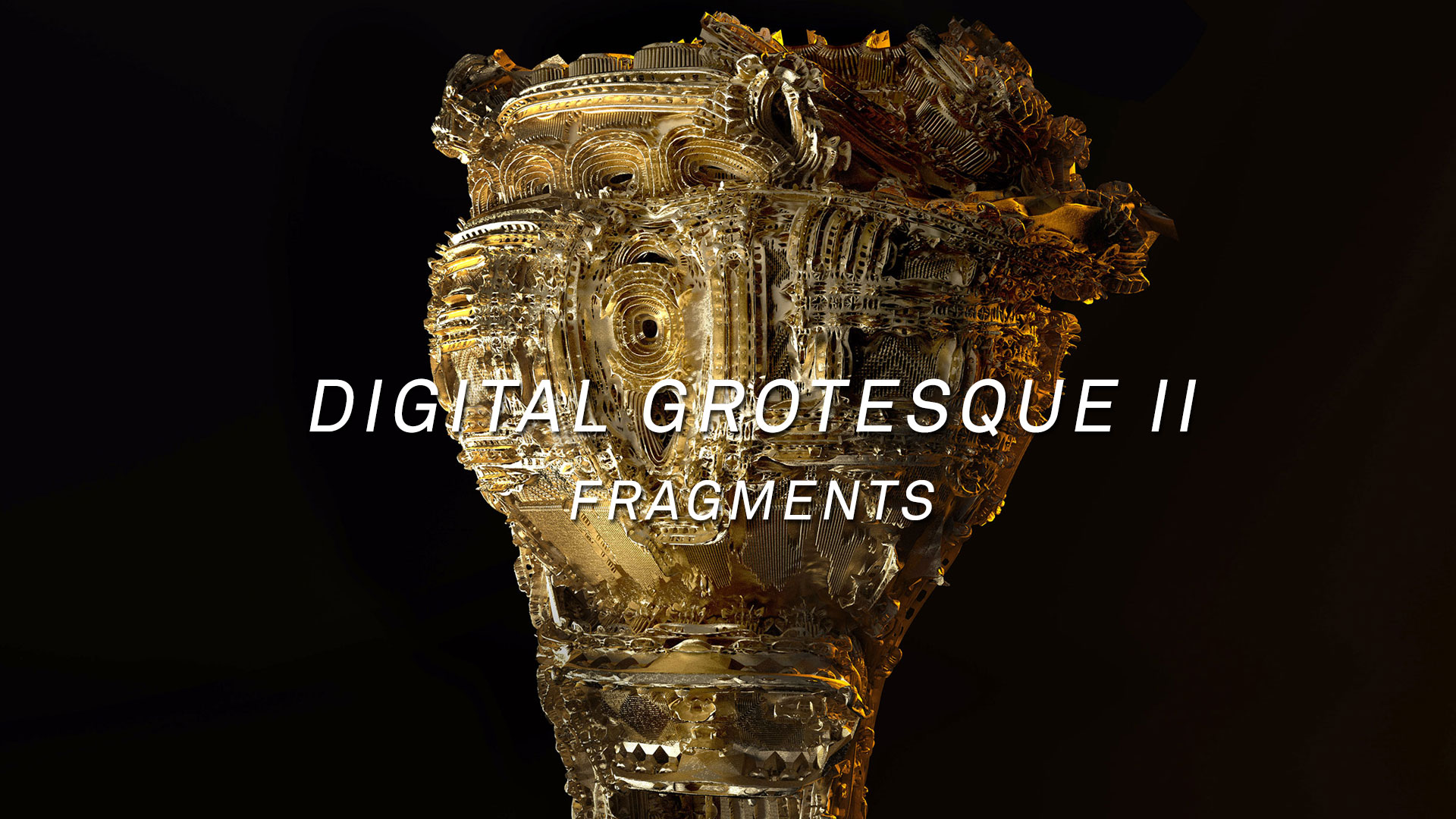 Digital Grotesque II - Fragments video